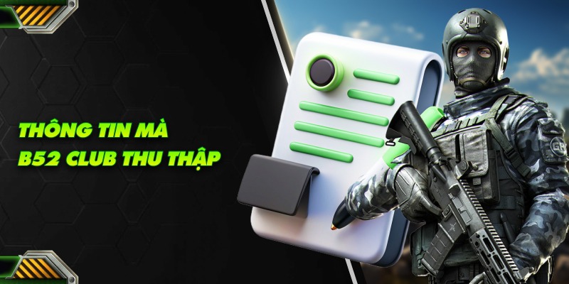 Thông tin mà B52 Club thu thập